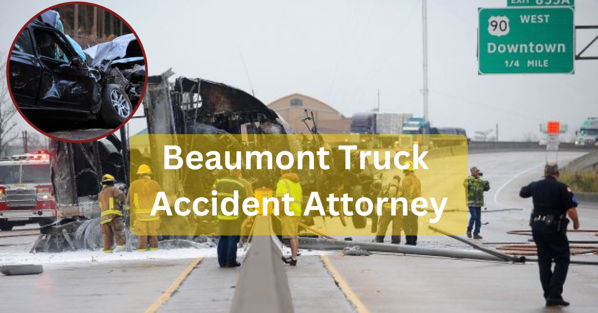 Beaumont Truck Accident Attorney